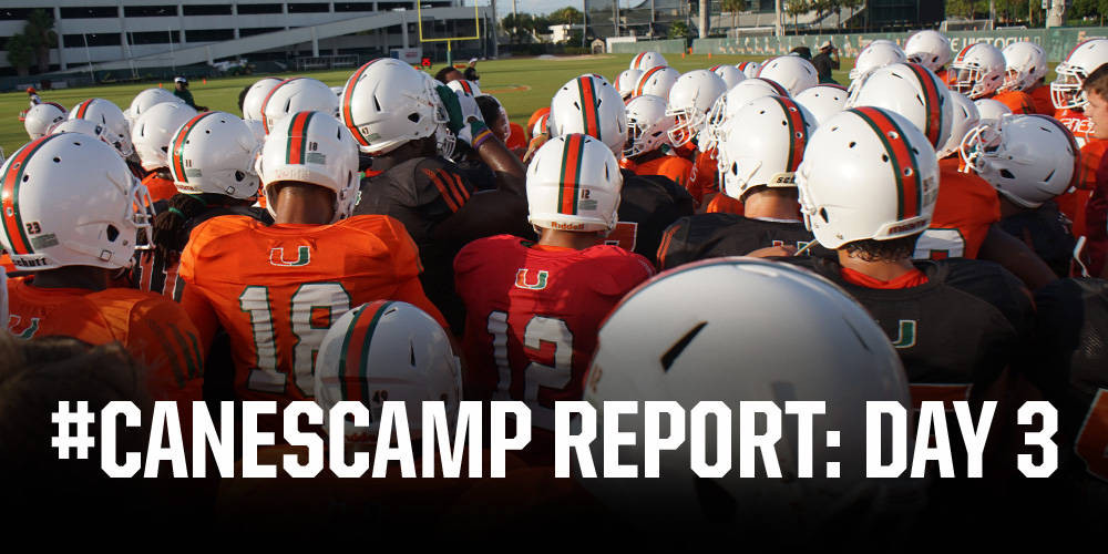 #CanesCamp Report Day 3