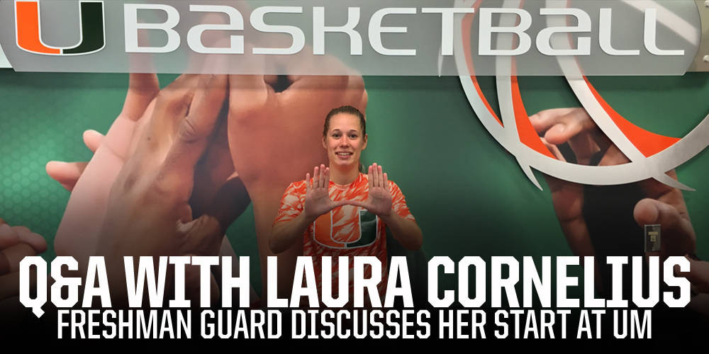 Q&A with @CanesWBB Freshman Laura Cornelius