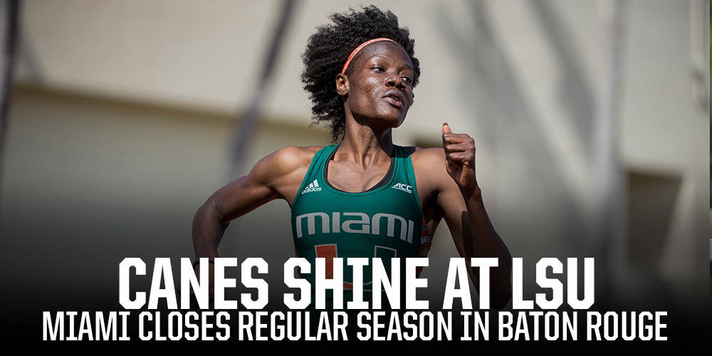 @CanesTrack Excels at LSU Invitational