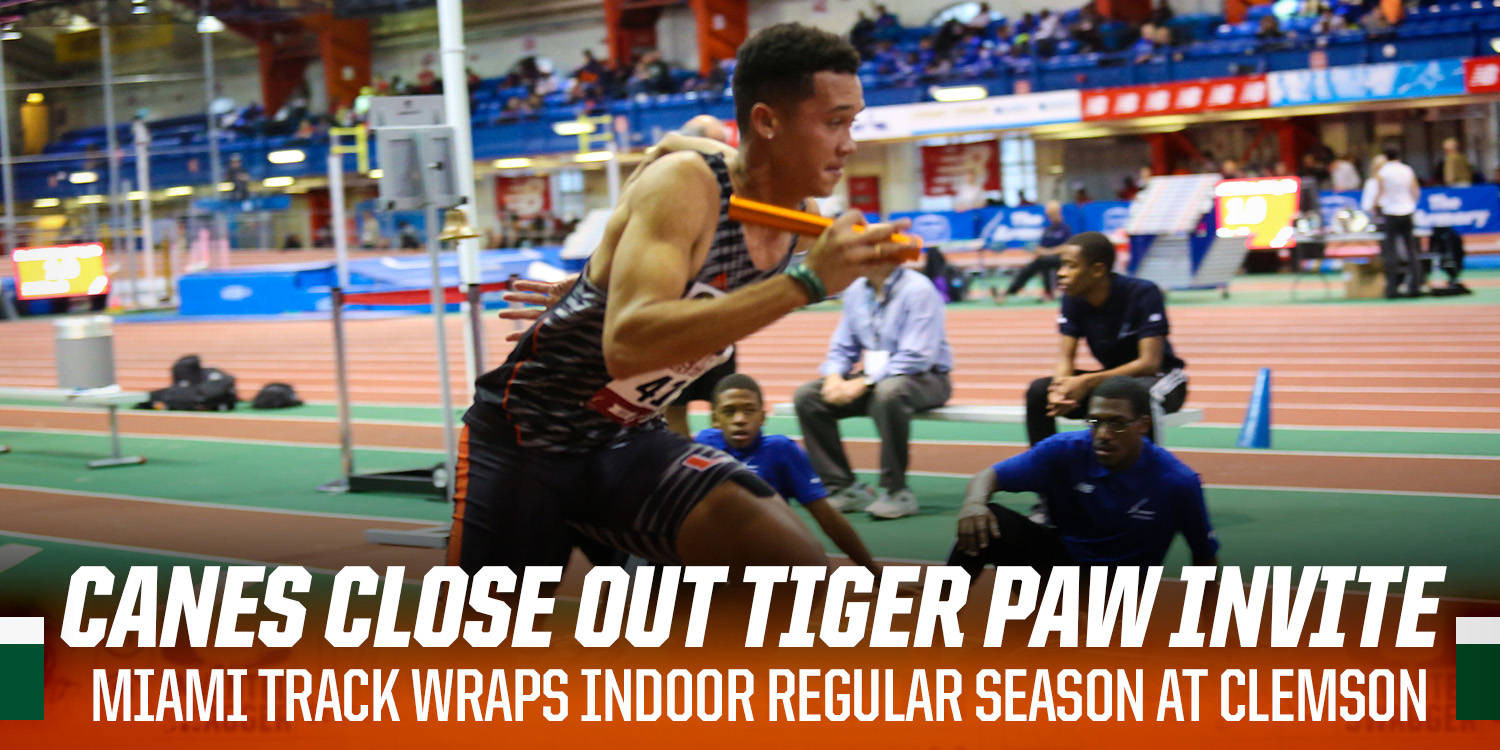 @CanesTrack Wraps Up Tiger Paw Invitational